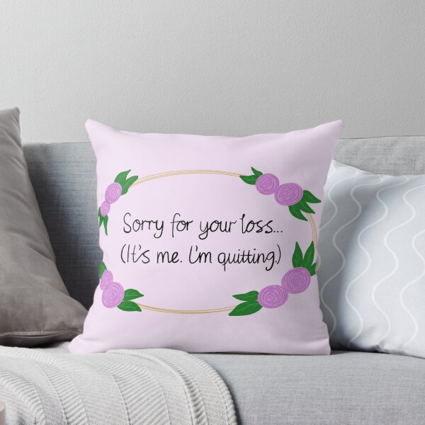 Item preview, I quit (sorry for your loss, I quit) designed and sold by sannerly.