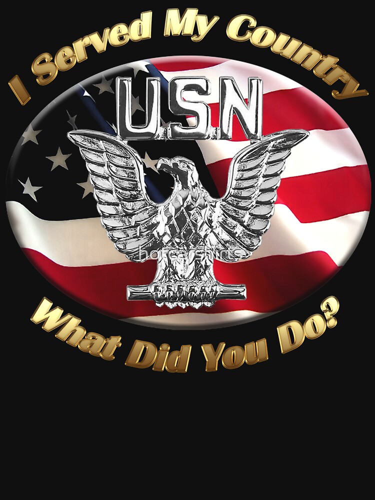 Navy Enlisted I Served My Country by hotcarshirts