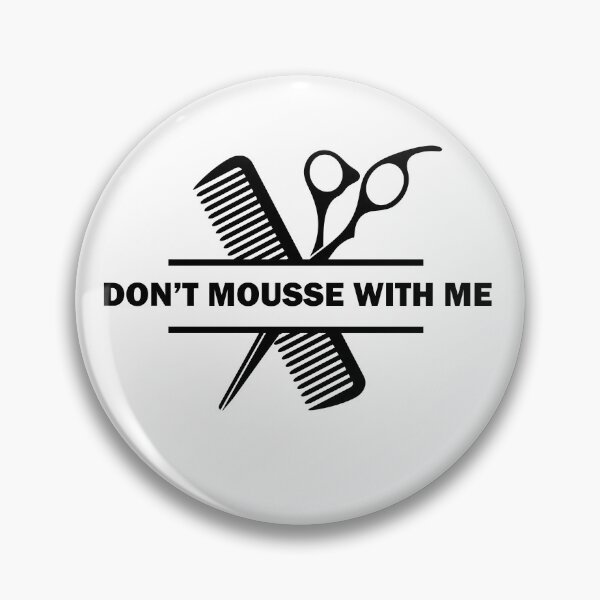 Item preview,  Don't Mousse With Me Funny Hairdressing / Barbering Pun designed and sold by RomeoSketches.