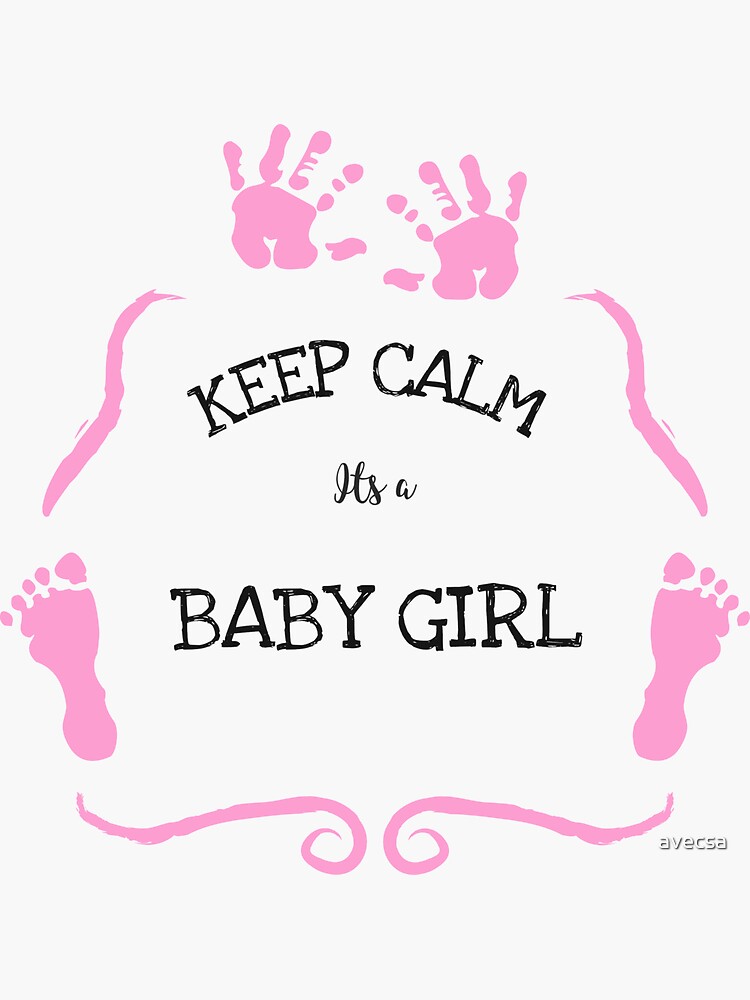 "KEEP CALM its a BABY GIRL" Sticker by avecsa | Redbubble