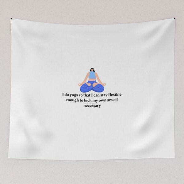 Item preview, I do yoga so that i can stay flexible enough to kick my own arse if necessary designed and sold by Art Wear Nation.