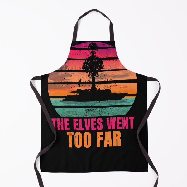 Item preview, The Elves Went Too Far designed and sold by Nerd Shizzle.