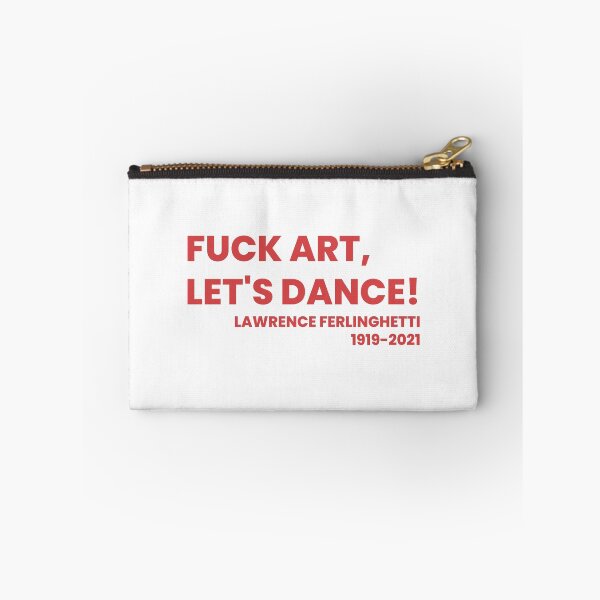 Item preview, Lawrence Ferlinghetti : Fuck Art, let's Dance! designed and sold by tshirtprod.