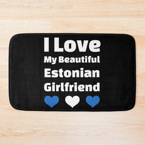 Item preview, I Love My Beautiful Estonian Girlfriend - Estonia Girlfriend designed and sold by DiceNLDesigns.