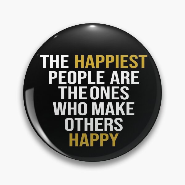 Item preview, The Happiest People Are The Ones Who Make Others Happy designed and sold by Tema EL.