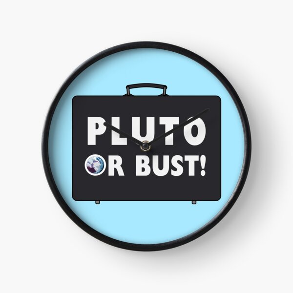 Pluto or Bust Clock