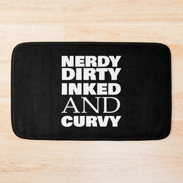 Item preview, Funny Nerdy Dirty Inked and Curvy awesome design for all the great ladies . designed and sold by thebaronart.