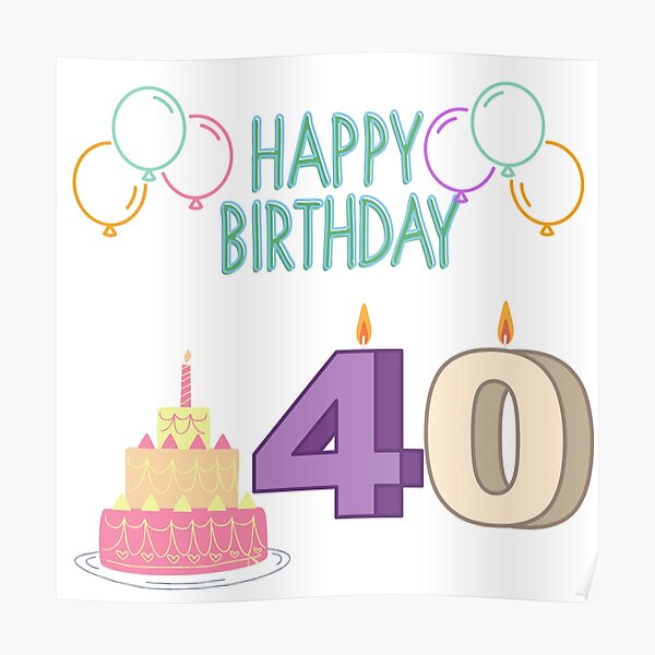 Posters Sur Le Theme 40 Joyeux Anniversaire Redbubble