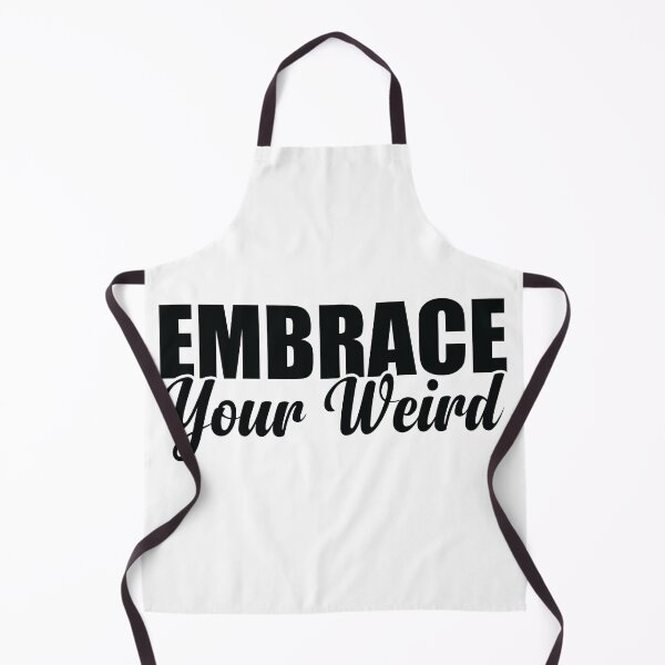 Item preview, Embrace Your Weird designed and sold by Teelogic.