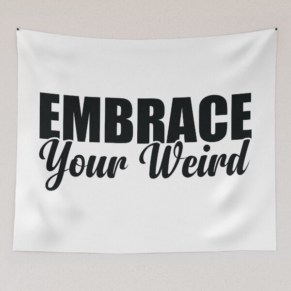 Item preview, Embrace Your Weird designed and sold by Teelogic.