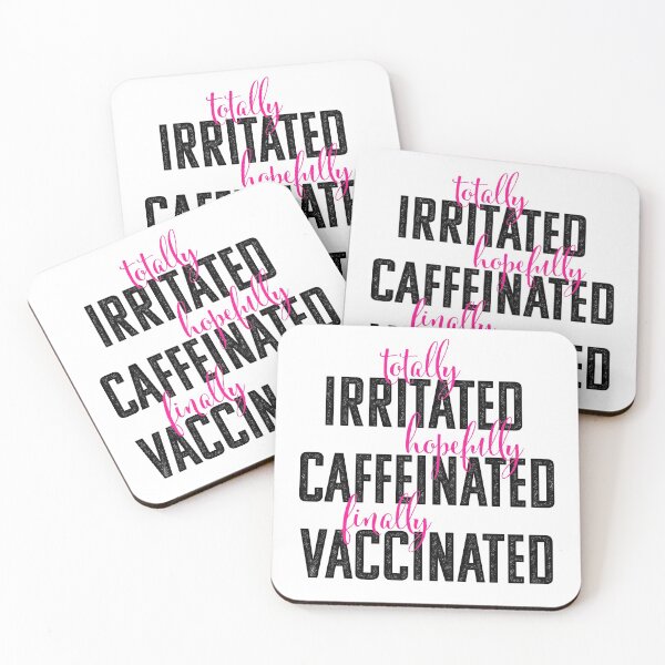 Item preview, Totally Irritated, Hopefully Caffeinated, Finally Vaccinated  designed and sold by opalime.