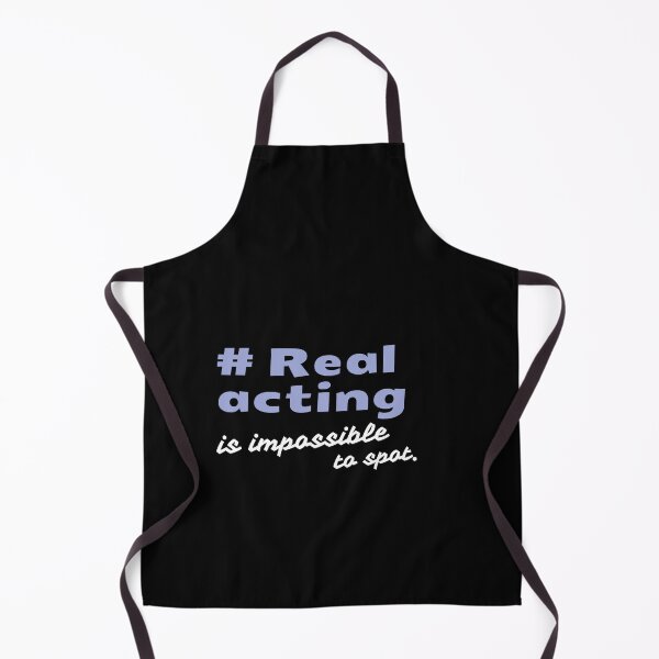 Item preview, Real acting is impossible to spot quotes about acting designed and sold by Art Wear Nation.