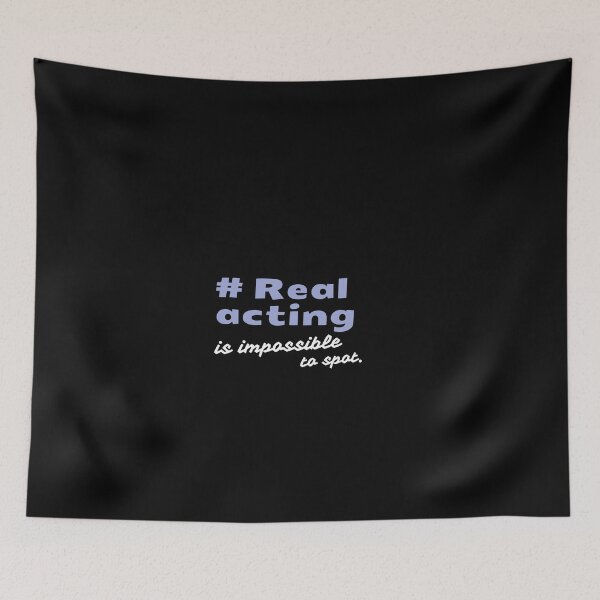 Item preview, Real acting is impossible to spot quotes about acting designed and sold by Art Wear Nation.