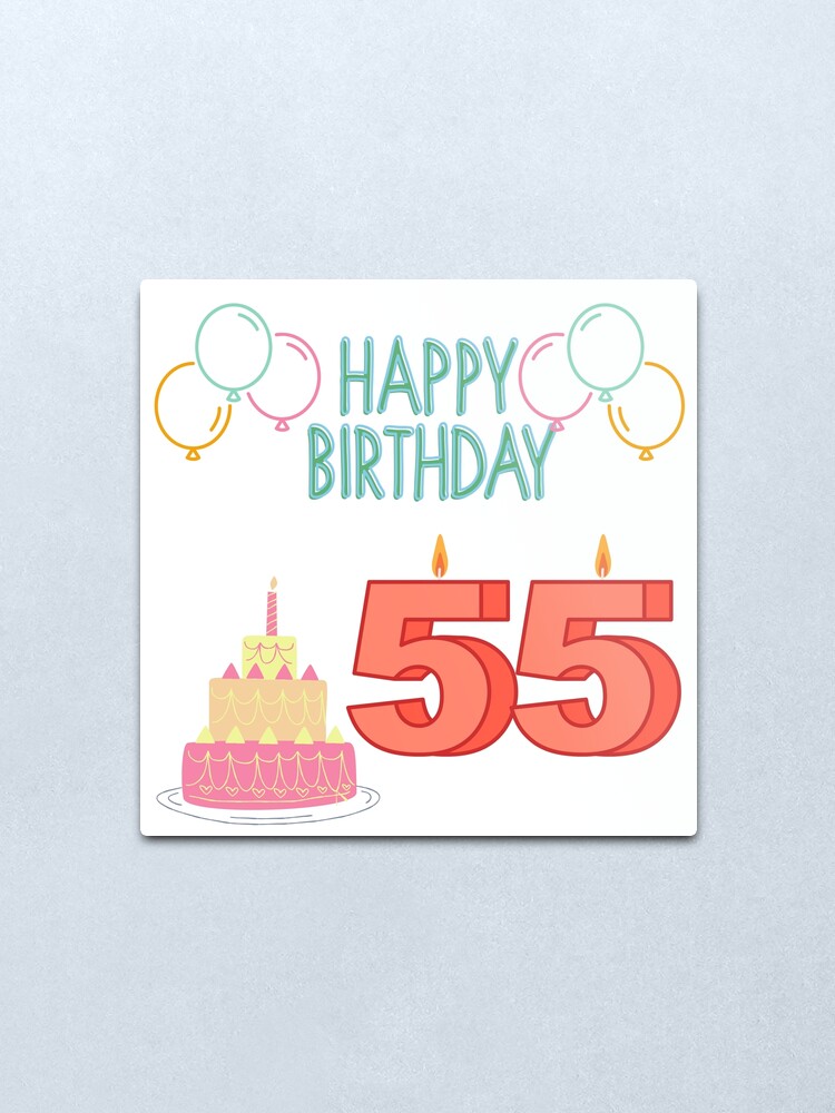 Impression Metallique Joyeux Anniversaire 55 Ans Happy Birthday 55 Par Sandokok Redbubble