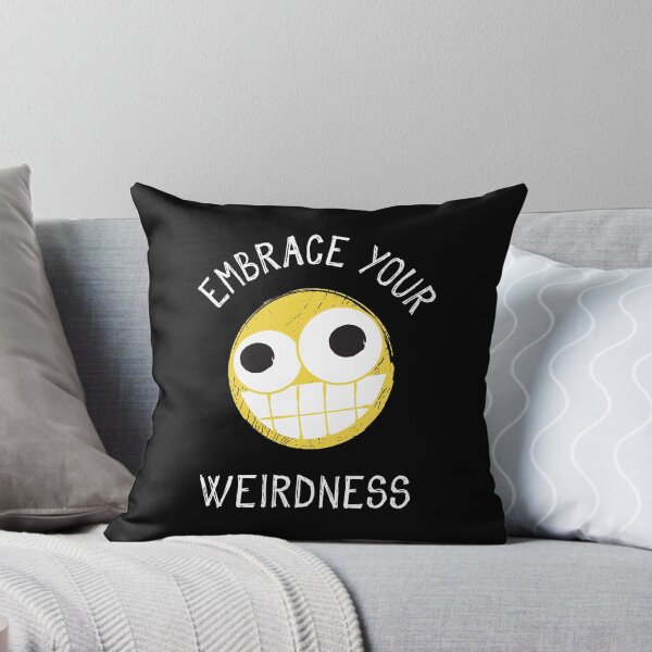Item preview, Embrace Your Weirdness designed and sold by DoomSalad.