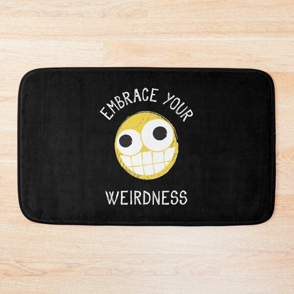 Item preview, Embrace Your Weirdness designed and sold by DoomSalad.