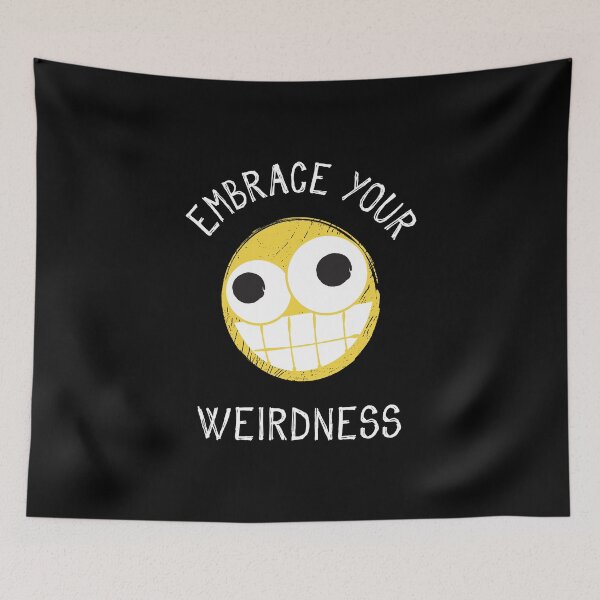 Item preview, Embrace Your Weirdness designed and sold by DoomSalad.