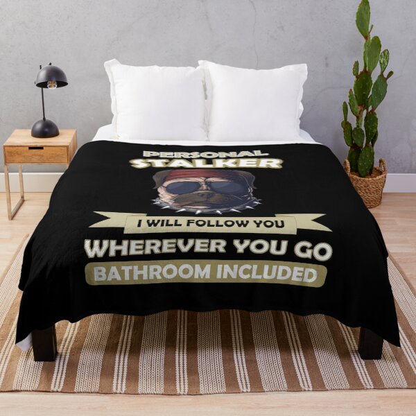 Item preview, Personal Stalker, I Will Follow You Wherever You Go (Bathroom Included) designed and sold by nando270.