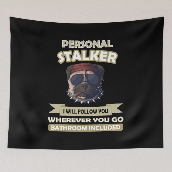 Item preview, Personal Stalker, I Will Follow You Wherever You Go (Bathroom Included) designed and sold by nando270.
