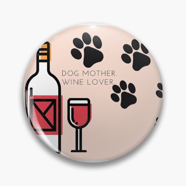 Item preview, DOG MOTHER. WINE LOVER.  designed and sold by TKimerer.
