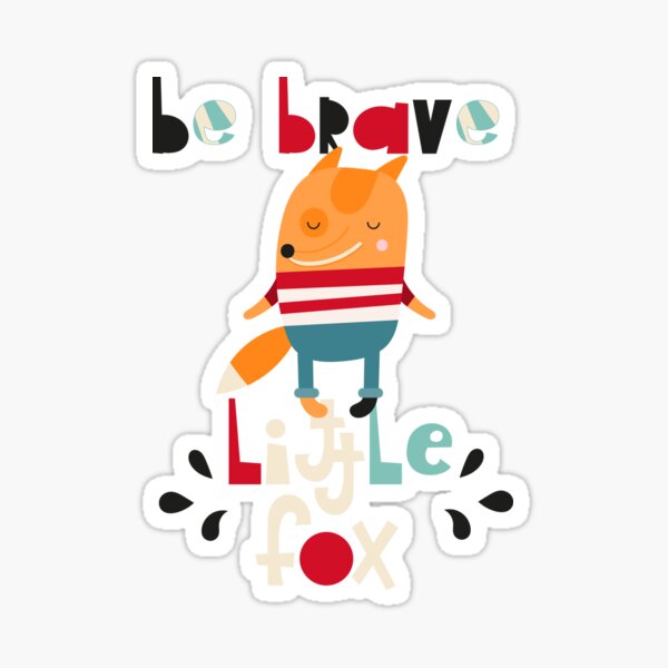 Item preview, Be Brave Little Fox Sticker designed and sold by Treasurekey.