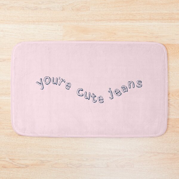 Item preview, you are cute jeans tik tok designed and sold by MNCO.