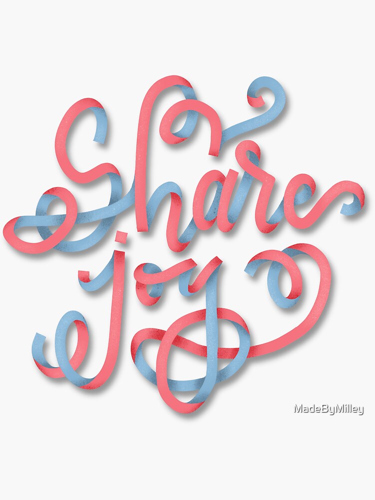 "Share Joy Print" Sticker for Sale by MadeByMilley Redbubble