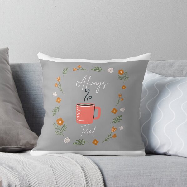 Item preview, Always Tired- Floral designed and sold by TKimerer.
