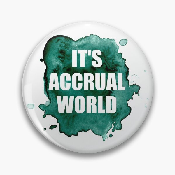 Item preview, It's Accrual World designed and sold by Everythingafter.