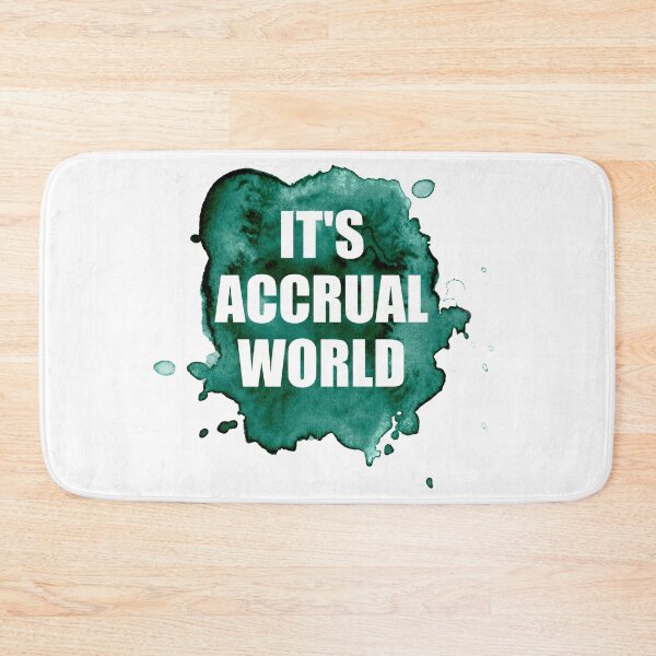 Item preview, It's Accrual World designed and sold by Everythingafter.