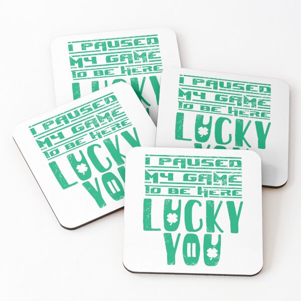 Item preview, I paused my game to be here lucky you saint patrick day gamer gift for men and women. designed and sold by TheFlipRepublic.