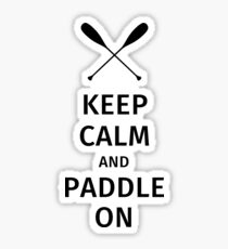 Keep Calm and Paddle On Sticker