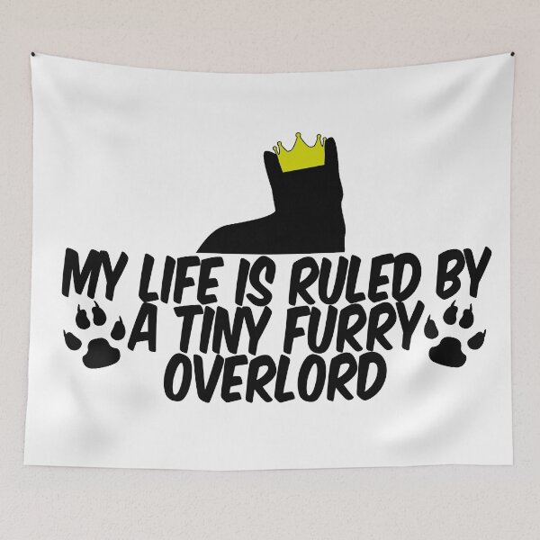 Item preview, My life is ruled by a tiny furry overlord designed and sold by Crystalsgraphix.