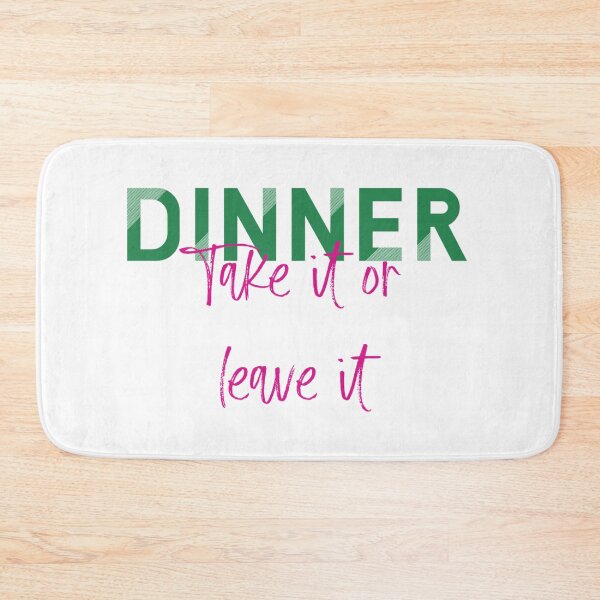 Item preview, Dinner Take It Or Leave It designed and sold by Mercury's Space.