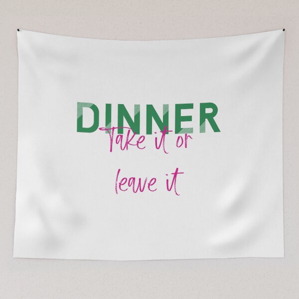 Item preview, Dinner Take It Or Leave It designed and sold by Mercury's Space.