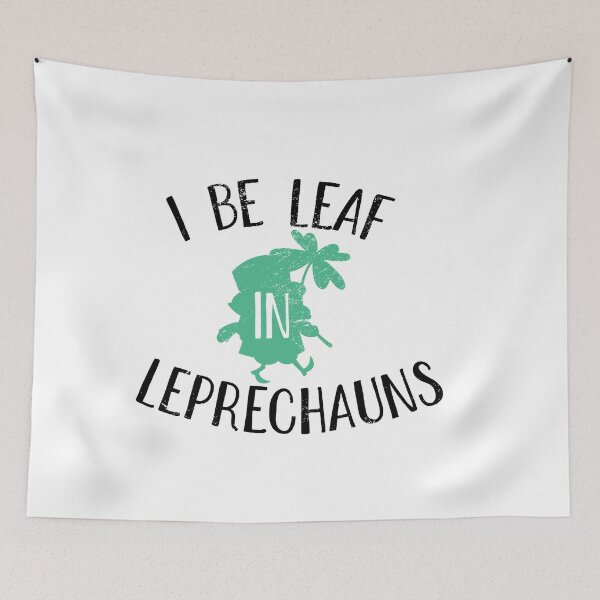 Item preview, I be leaf in leprechauns saint patrick day gift for men and women. designed and sold by TheFlipRepublic.