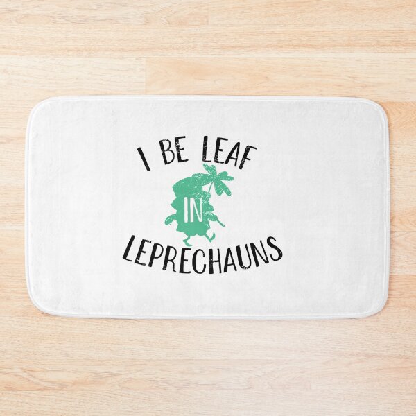 Item preview, I be leaf in leprechauns saint patrick day gift for men and women. designed and sold by TheFlipRepublic.
