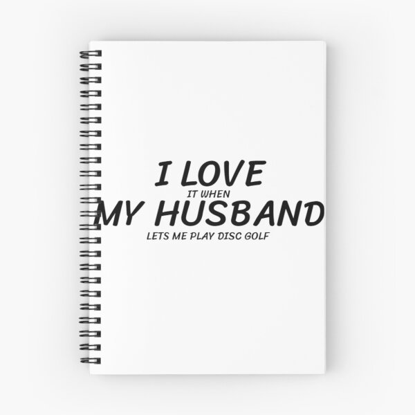 Item preview, I LOVE (it when) MY HUSBAND (lets me play disc golf) designed and sold by Jefflevin333.