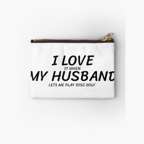 Item preview, I LOVE (it when) MY HUSBAND (lets me play disc golf) designed and sold by Jefflevin333.