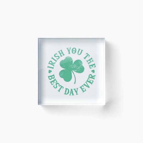 Item preview, Irish you the best day ever saint patrick day gift for men and women. designed and sold by TheFlipRepublic.