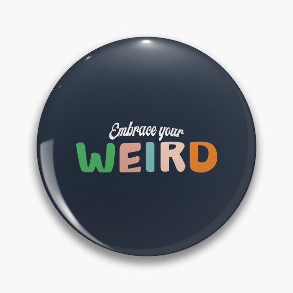 Item preview, Embrace Your Weird designed and sold by Mqyou.