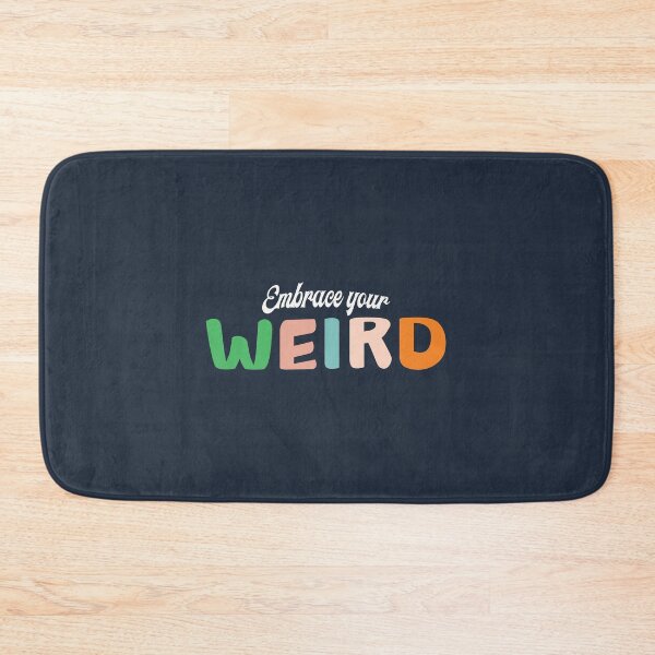 Item preview, Embrace Your Weird designed and sold by Mqyou.