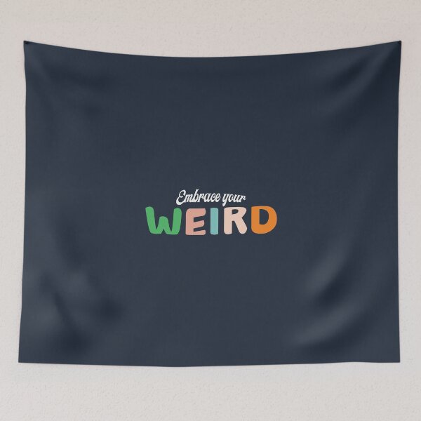 Item preview, Embrace Your Weird designed and sold by Mqyou.