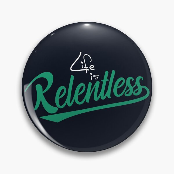 Item preview, Life is Relentless designed and sold by Mqyou.