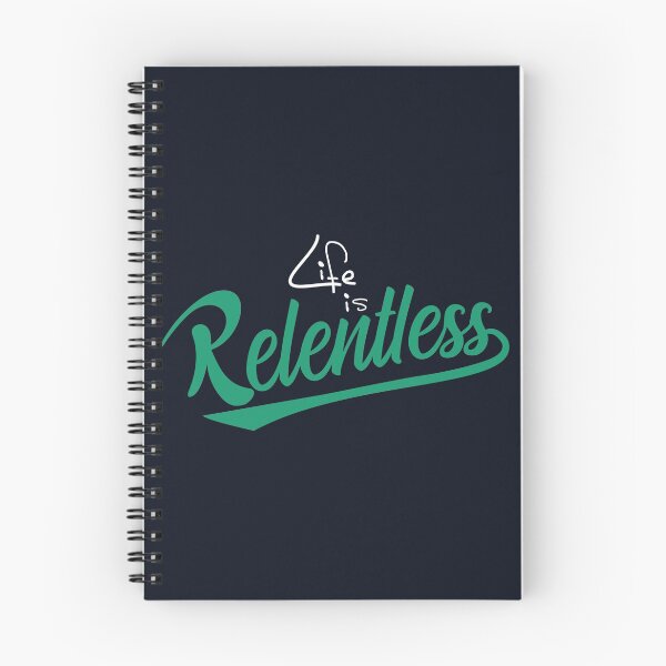 Item preview, Life is Relentless designed and sold by Mqyou.