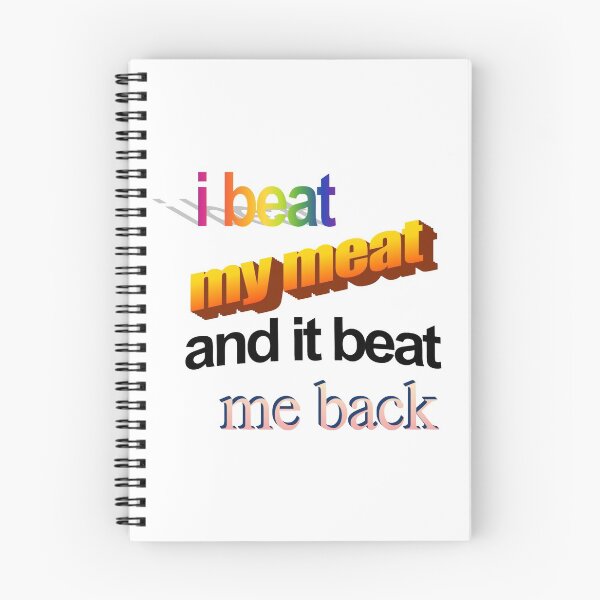 Item preview, i beat my meat and it beat me back designed and sold by freakydutchkid.