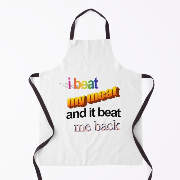 Item preview, i beat my meat and it beat me back designed and sold by freakydutchkid.