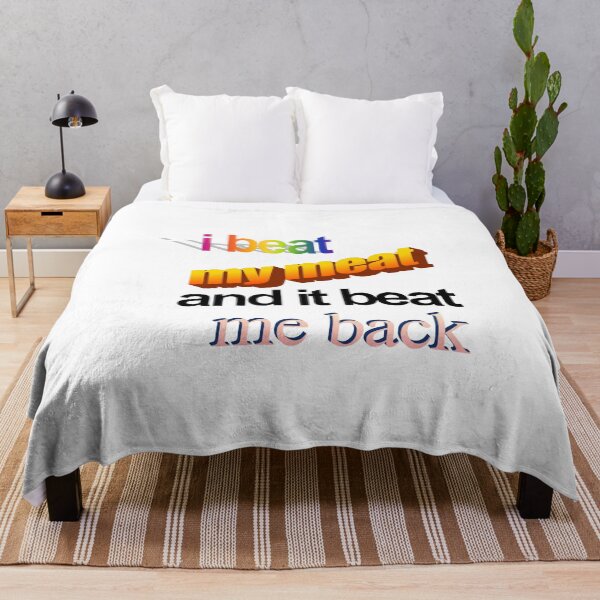 Item preview, i beat my meat and it beat me back designed and sold by freakydutchkid.