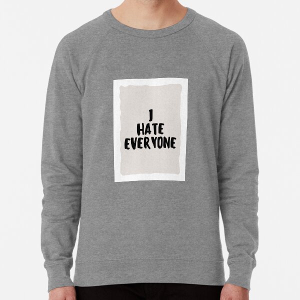 I hate discount everyone sweater