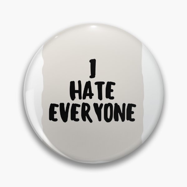 Item preview, I hate everyone  designed and sold by TKimerer.